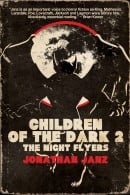 Children of the Dark 2: The Night Flyers by Jonathan Janz